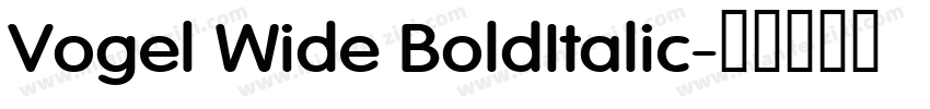 Vogel Wide BoldItalic字体转换